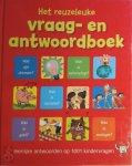  - Het reuzeleuke vraag- en antwoordboek  Leerrijke antwoorden op 1001 kindervragen