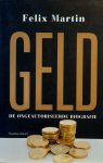 MARTIN Felix - Geld. De ongeautoriseerde biografie