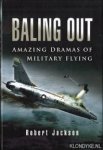 Jackson, Robert - Baling out: amazing dramas of military flying
