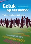  - Geluk op het werk? Train je gelukscompetenties!