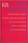 J. K. F. van Berkel - In liefde verzameld Franse bellettrie in bibliofiele uitgaven uit de collectie Anny Antoine-Louis Koopman