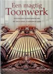 - Een magtig toonwerk Geschiedenis en restauratie van het Ibach-orgel te Bergen op Zoom - Een magtig toonwerk Geschiedenis en restauratie van het Ibach-orgel te Bergen op Zoom