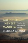 Zelda la Grange 233419 - Goedemorgen, meneer Mandela memoires van zijn persoonlijk assistente
