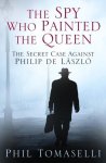 Phil Tomaselli - The Spy Who Painted the Queen