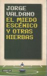 Valdano, Jorge - El miedo escénico y otras hierbas