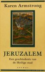 ARMSTRONG, K. - Jeruzalem. Een geschiedenis van de Heilige Stad. Vertaling R. Berlang-Verlaan, S. Lachmann e.a.