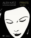  - Alex Katz – Prints Catalogue Raisonné, 1947–2023