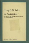 H. G. M. Prick . - De Adriaantjes : een onderzoek naar wording en achtergronden van Van Deyssels Kind-leven.