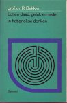 BAKKER, R., - Lot en daad, geluk en rede in het Griekse denken. Van Solon tot Marcus Aurelius.
