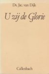 Dijk, Ds. Jac. van - Dijk, Ds. Jac. van-U zij de Glorie