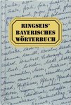 Ringseis, Franz - Ringseis' Bayerisches Wörterbuch Wortschatz - Worterklärung - Wortschreibung
