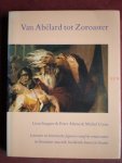 Stapper, Leon & Peter Altena & Michel Uyen (red.) - Van Abelard tot Zoroaster. Literaire en historische figuren vanaf de renaissance in literatuur, muziek, beeldende kunst en theater