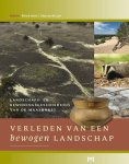 R. Jansen en K. van der Laan (red.) - Verleden van een bewogen landschap. Landschaps- en bewoningsgeschiedenis van de Maashorst