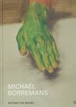 BORREMANS, Michaël - Hans D. CHRIST & Hans Rudolf REUST [Essays] - Michaël Borremans - Eating the Beard - [2nd edition / 2. Auflage].