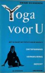 Sivananda, Swami - YOGA VOOR U. Ontspanning, vernieuwing, inzicht.