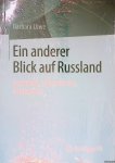 Löwe, Barbara - Ein anderer Blick auf Russland: Geschichte, Lebensformen, Denkweisen