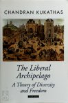 Chandran Kukathas - The Liberal Archipelago A Theory of Diversity and Freedom