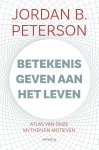 Jordan B. Peterson - Betekenis geven aan het leven