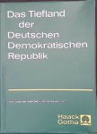 Marcinek, Joachim & Bernhard Nitz - Das Tiefland der Deutschen Demokratischen Republik: Leitlinien seiner Oberflächengestaltung