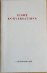 Krishnamurti, J. - EIGHT CONVERSATIONS.