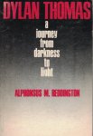 Reddington, Alphonsus M. - Dylon Thomas - a journey from darkness to light