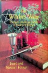 Farrar, Janet and Stewart - The Witches' Way. Principals, Rituals and Beliefs of Modern Witchcraft Farrar, Janet and Stewart - The Witches' Way. Principals, Rituals and Beliefs of Modern Witchcraft