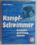 Welham, Michael - Kampfschwimmer - Geschichte, Ausrustung, Einsatze [ isbn 9783613017306 ]