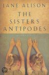 Jane Alison - The Sisters Antipodes