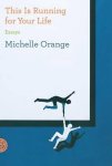 Michelle Orange - This Is Running for Your Life