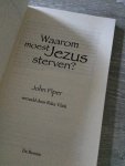 Piper, J. - Waarom moest Jezus sterven ?