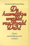 Dahl, Roald - De huwelijkse wereld van Roald Dahl