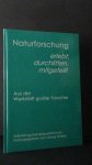 Kniebe, G. [ Hrsg.] - Naturforschung, erlebt, durchlitten, mitgeteilt. Aus der Werkstatt grosser Forscher.