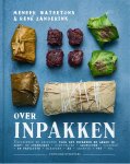 Meneer Wateetons, Rene Zanderink - Over inpakken Technieken en recepten voor het inpakken en garen in zout- of leemkorst - houtvellen - grondoven - hooikist - en papilotte - bladeren - as - groente - vet - vel