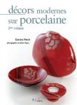 Katrien Puech 281148, Julien Clapot 281149 - Décors modernes sur porcelaine - 2eme Volume
