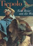 Giovanni Battista Tiepolo; Doris Kutschbach - Eine Reise um die Welt. Giovanni Battista Tiepolo.