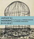 . Keller - Japan's Modern Divide - The Photographs of Hiroshi Hanaya and Kansuke Yamamoto