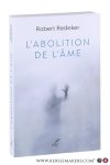 Redeker, Robert. - L'abolition de l'âme. L'hémorragie de la philosophie.