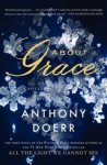 Anthony Doerr - About Grace