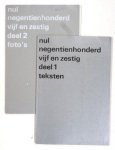 NUL - Zero - nul negentienhonderd vijf en zestig - deel 1 teksten, deel 2 foto's