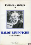 Kalou Rimpotché - Paroles et visages de Kalou Rimpotché lama du tibet