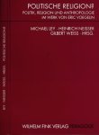 Ley, Michael & Heinrich Neisser; Gilbert Weiss (Hg.) - Politische Religion? : Politik, Religion und Anthropologie im Werk von Eric Voegelin.