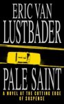 Eric van Lustbader - Pale Saint