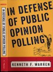 Warren, Kenneth F - In Defense of Public Opinion Polling