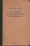 Geyser, dr. Joseph - Max Schelers Phänomenologie der Religion