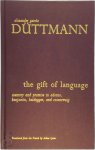 Alexander Garcia Duttmann - The Gift of Language Memory and Promise in Adorno, Benjamin, Geidegger, and Rosenzweig