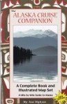 Upton, J - The Alaska Cruise Companion A Complete Book and Illustrated Map Set, a Mile by Mile Guide to Alaska