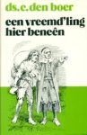 Boer, Ds. C. den - Boer, Ds. C. den-Een vreemd'ling hier beneen