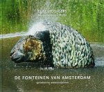 E. Heyligers - De Fonteinen Van Amsterdam sproeiers en watersculpturen