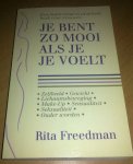 Freedman, Rita - Je bent zo mooi als je je voelt Freedman, Rita - Je bent zo mooi als je je voelt
