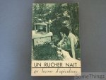 Alphandéry, Raoul - Un rucher naît : 40 [quarante] leçons d'apiculture.